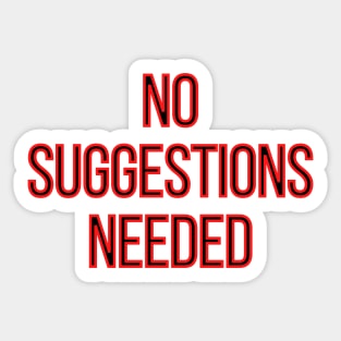 No Suggestion Needed Sticker